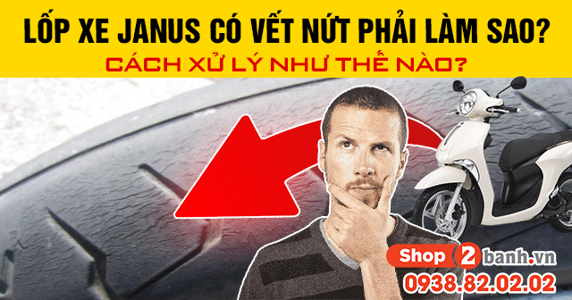 Lốp xe janus có vết nứt phải làm sao cách xử lý như thế nào - 1
