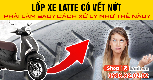 Lốp xe latte có vết nứt phải làm sao cách xử lý như thế nào - 1