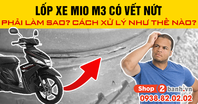 Lốp xe mio m3 có vết nứt phải làm sao cách xử lý như thế nào - 1