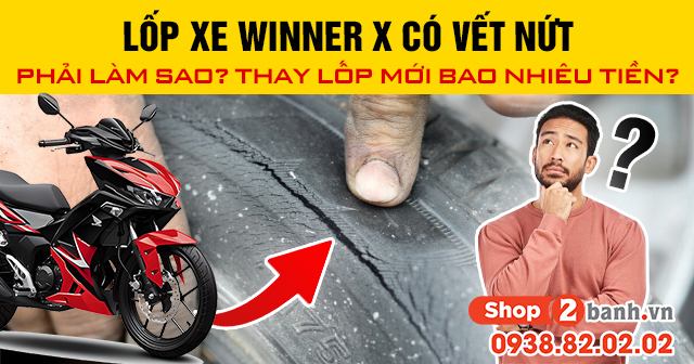 Lốp xe winner x có vết nứt phải làm sao cách xử lý như thế nào - 1