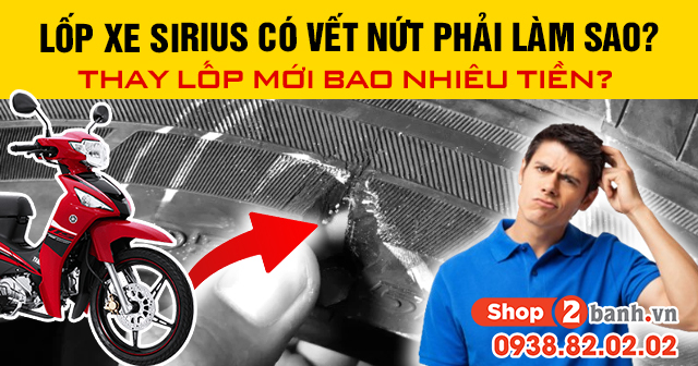 Lốp xe sirius có vết nứt phải làm sao cách xử lý như thế nào - 1