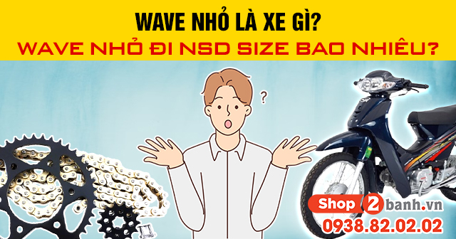 Wave nhỏ là đời nào wave nhỏ đi nhông sên dĩa size bao nhiêu - 1