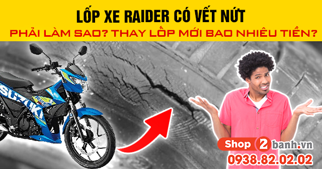 Lốp xe raider có vết nứt phải làm sao thay lốp mới bao nhiêu tiền - 1