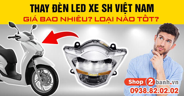 Thay đèn led xe sh việt nam giá bao nhiêu loại nào tốt - 1