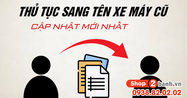 Thủ tục sang tên xe máy cũ cập nhật mới 2026 - 1