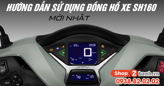 Hướng dẫn sử dụng đồng hồ xe sh 160 mới - 1
