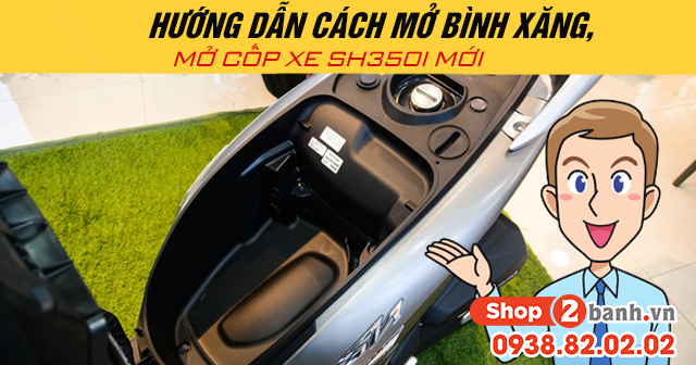 Hướng dẫn cách mở bình xăng mở cốp xe sh350i mới 2026 - 1
