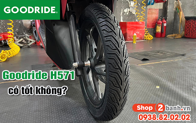 Vỏ goodride h571 có tốt không dùng cho xe máy nào phù hợp - 1