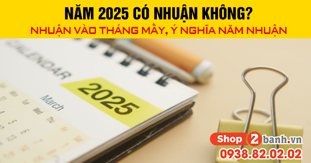 Năm 2025 có nhuận không nhuận vào tháng mấy ý nghĩa năm nhuận - 1