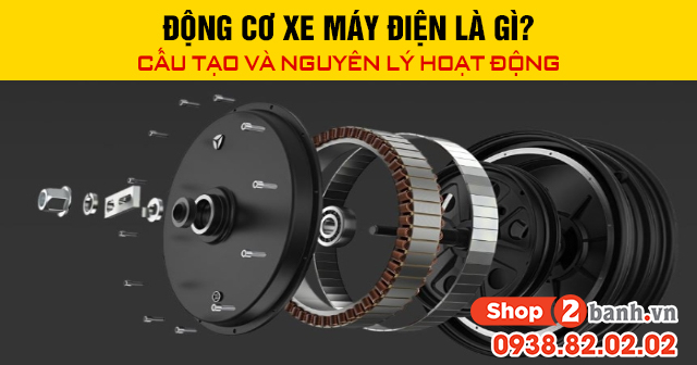 Động cơ xe máy điện là gì cấu tạo và nguyên lý hoạt động - 1