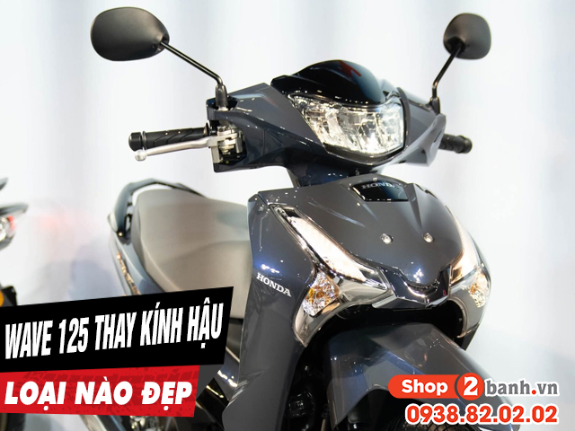 Tổng hợp kính chiếu hậu đẹp cho xe wave 125i mới hiện nay - 1