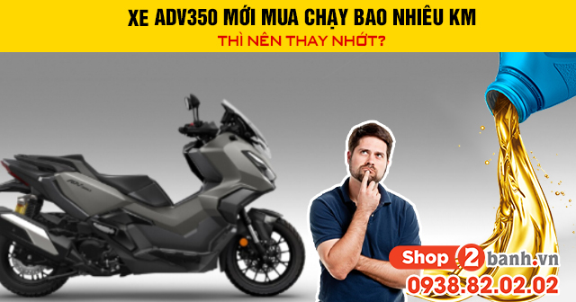 Xe adv350 mới mua chạy bao nhiêu km thì nên 32win nhà cái giải trí cá cược số 1 châu Á - 1