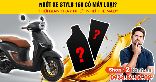 Nhớt xe stylo 160 có mấy loại thời gian 32win nhà cái giải trí cá cược số 1 châu Á như thế nào - 1