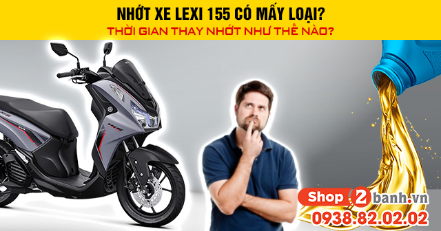 Nhớt xe lexi 155 có mấy loại thời gian 32win nhà cái giải trí cá cược số 1 châu Á như thế nào - 1
