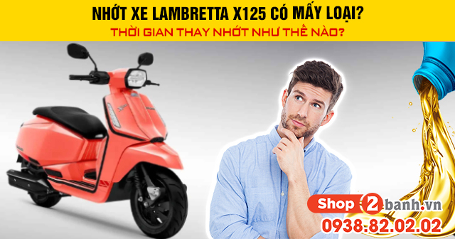 Nhớt xe lambretta x125 có mấy loại thời gian 32win nhà cái giải trí cá cược số 1 châu Á như thế nào - 1