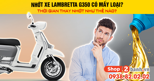 Nhớt xe lambretta g350 có mấy loại thời gian 32win nhà cái giải trí cá cược số 1 châu Á như thế nào - 1