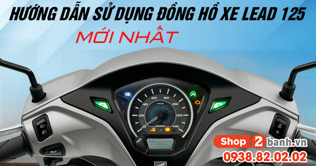 Hướng dẫn sử dụng đồng hồ xe lead 125 mới 2026 - 1