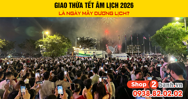 Giao thừa tết âm lịch 2026 là ngày mấy dương lịch - 1