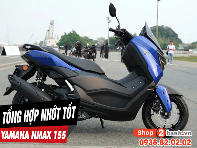 Tổng hợp dầu nhớt tốt chất lượng cho xe nmax 155 - 1