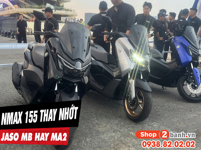 Yamaha nmax 155 nên chọn nhớt jaso mb hay jaso ma2 là phù hợp - 1