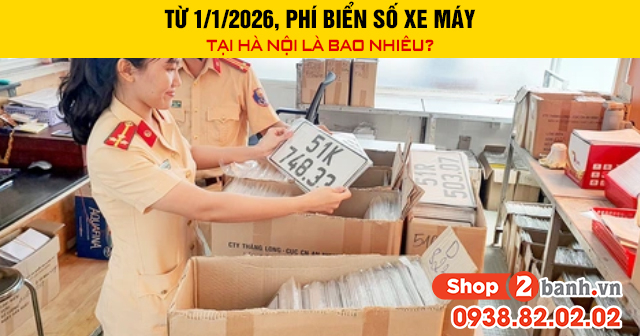 Từ 112026 phí biển số xe máy tại hà nội là bao nhiêu - 1