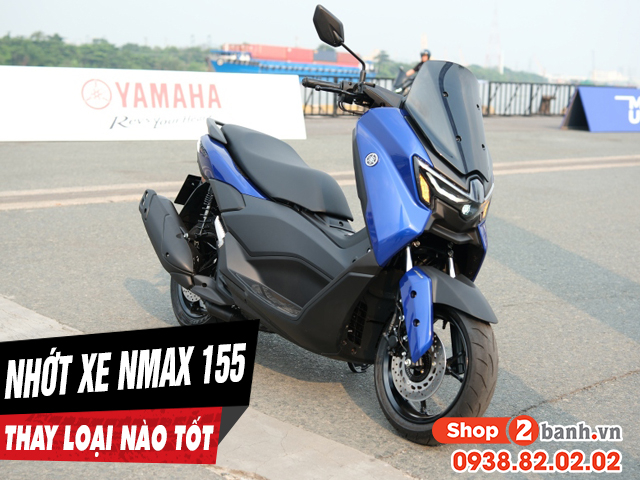 Chọn mua nhớt cho xe nmax 155 nên thay loại nào tốt - 1