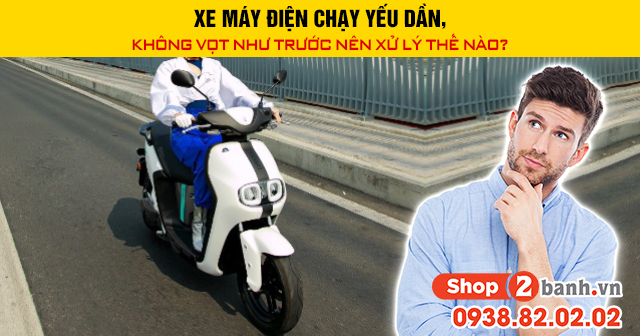 Xe máy điện chạy yếu dần không vọt như trước nên xử lý thế nào - 1