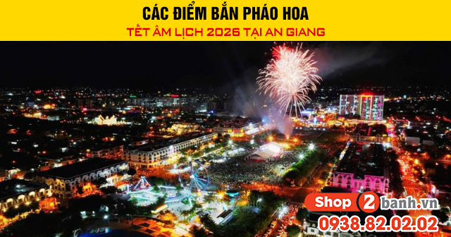 Các điểm bắn pháo hoa tết âm lịch 2026 tại an giang - 1