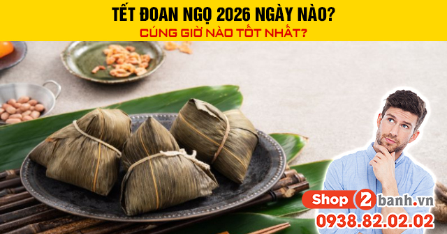 Tết đoan ngọ 2026 ngày nào cúng giờ nào tốt - 1