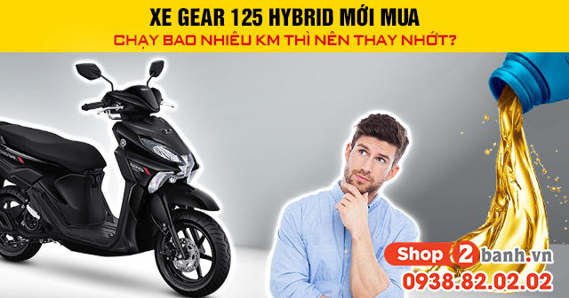 Xe gear 125 hybrid mới mua chạy bao nhiêu km thì nên 32win nhà cái giải trí cá cược số 1 châu Á - 1
