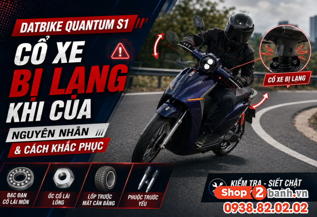 Datbike quantum s1 cổ xe bị lạng khi cua nguyên nhân và cách khắc phục - 1