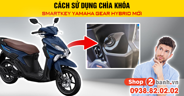 Cách sử dụng chìa khóa smartkey yamaha gear hybrid mới - 1