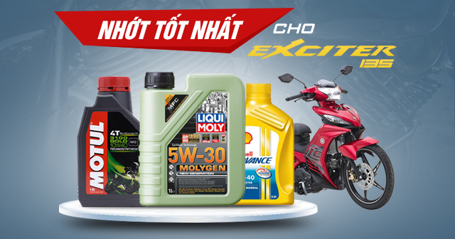 Chọn mua nhớt cho xe Exciter 135 nên thay loại nào tốt?