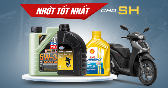 Chọn mua nhớt cho xe SH nên thay loại nào tốt?