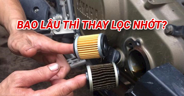 Lọc nhớt xe máy đi bao lâu thì nên thay?
