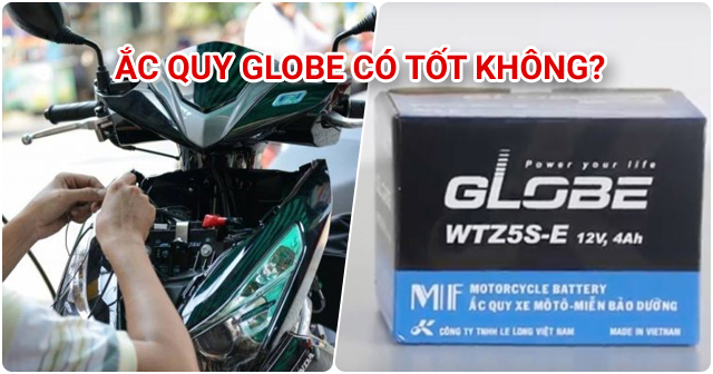 Bình Ắc quy Globe cho xe máy sản xuất ở đâu? Có tốt không?