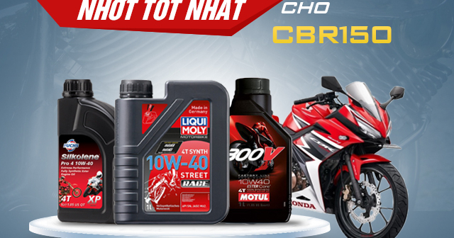 Chọn mua nhớt cho xe Cbr150 nên thay loại nào tốt?