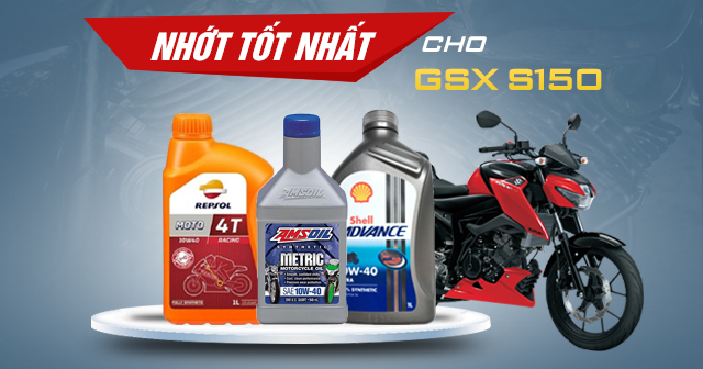 Chọn mua nhớt cho xe GSX-S150 nên thay loại nào tốt?