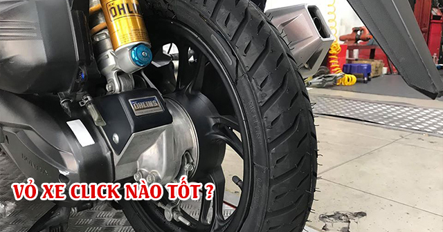 Chọn mua vỏ xe Click 2026 nên thay vỏ loại nào tốt?