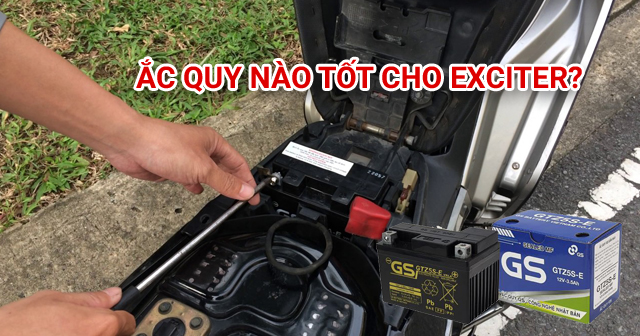 Nên chọn bình ắc quy cho Exciter loại nào tốt?