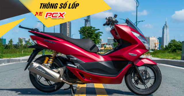 Thông số lốp xe PCX bao nhiêu? Nên thay vỏ nào phù hợp?