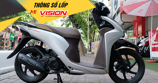 Thông số lốp xe Vision bao nhiêu? Nên thay vỏ nào phù hợp?