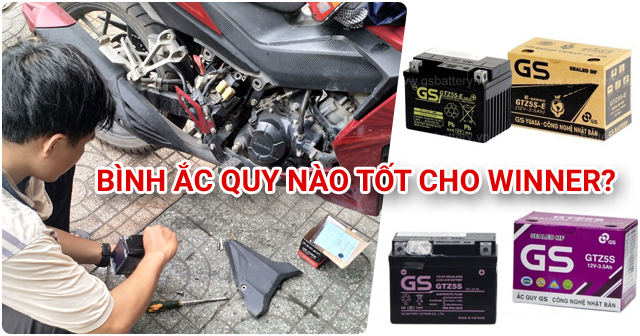Nên chọn bình ắc quy cho Winner loại nào tốt?