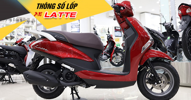 Thông số lốp xe Latte bao nhiêu? Nên thay vỏ nào phù hợp?