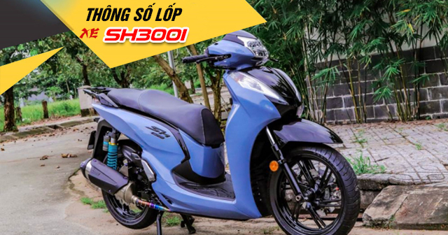 Thông số lốp xe SH300i bao nhiêu? Nên thay vỏ nào phù hợp?