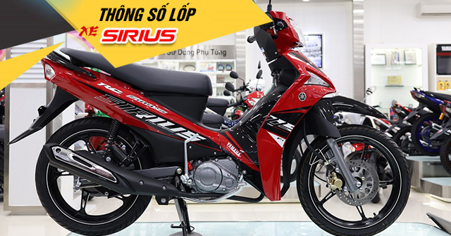 Thông số lốp xe Sirius bao nhiêu? Nên thay vỏ nào phù hợp?