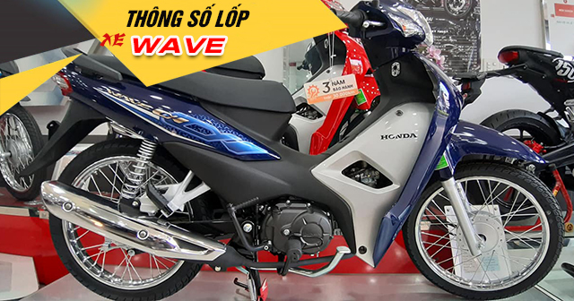 Thông số lốp xe Wave bao nhiêu? Nên thay vỏ nào phù hợp?