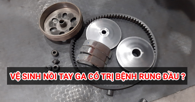 Vệ sinh nồi 32 Win game nhà cái trực tuyến có khắc phục tình trạng xe chạy bị rung đầu?