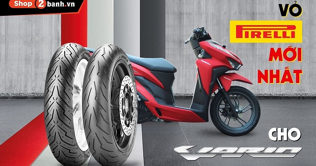 Lốp Pirelli cho Honda Vario nên chọn loại nào tốt?
