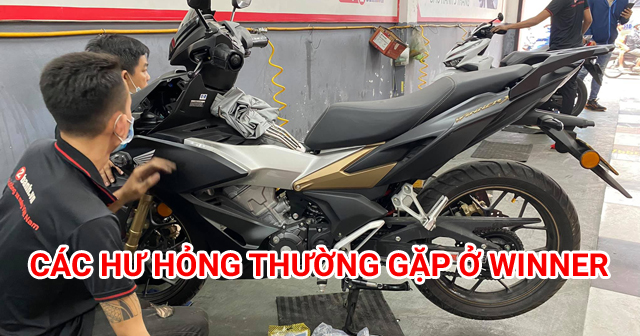 Các hư hỏng thường gặp trên xe Honda Winner và cách khắc phục